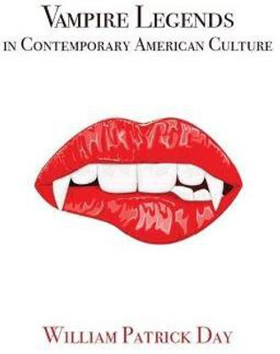 Vampire Legends in Contemporary American Culture(English, Paperback, Day William Patrick)