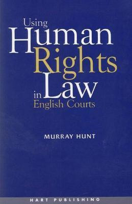 Using Human Rights Law in English Courts(English, Paperback, Hunt Murray)