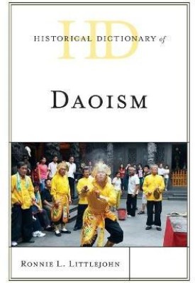 Historical Dictionary of Daoism(English, Paperback, Littlejohn Ronnie L.)