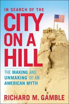 In Search of the City on a Hill(English, Hardcover, Gamble Richard M. Dr)