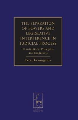 The Separation of Powers and Legislative Interference in Judicial Process(English, Hardcover, Gerangelos Peter)