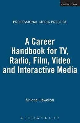 A Career Handbook for TV, Radio, Film, Video and Interactive Media(English, Paperback, Llewellyn Shiona)