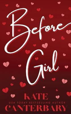 Before Girl(English, Paperback, Canterbary Kate)