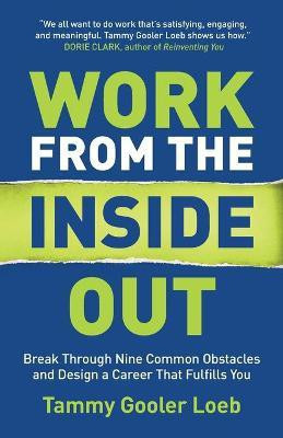 Work from the Inside Out(English, Paperback, Gooler Loeb Tammy)