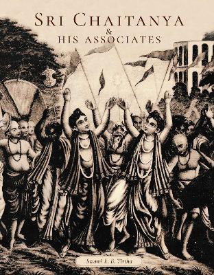 Sri Caitanya & His Associates(English, Hardcover, Maharaja Swami Bhakti Ballabha Tirtha Maharaja Thirtha)