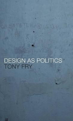 Design as Politics(English, Hardcover, Fry Tony)