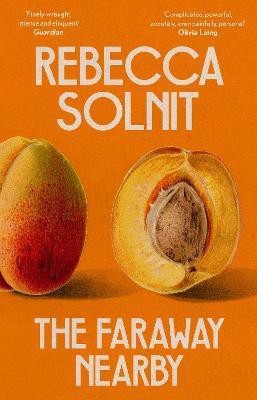 The Faraway Nearby(English, Paperback, Solnit Rebecca)