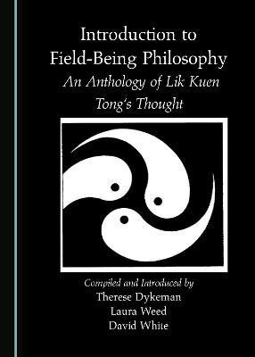 Introduction to Field-Being Philosophy(English, Hardcover, Dykeman Therese)