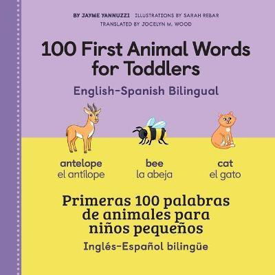 100 First Animal Words for Toddlers English-Spanish Bilingual(English, Paperback, Yannuzzi Jayme)