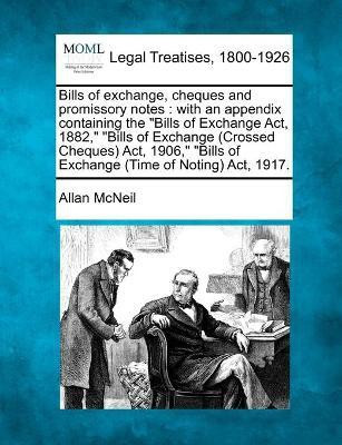 Bills of exchange, cheques and promissory notes(English, Paperback, McNeil Allan)