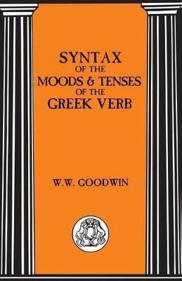 Syntax of the Moods and Tenses of the Greek Verbs(English, Paperback, Goodwin W.W.)