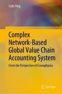 Complex Network-Based Global Value Chain Accounting System(English, Hardcover, Xing Lizhi)