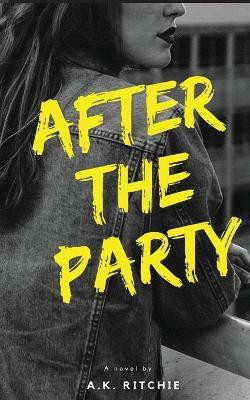 After the Party(English, Paperback, Ritchie A K)