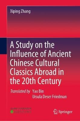 A Study on the Influence of Ancient Chinese Cultural Classics Abroad in the Twentieth Century(English, Hardcover, unknown)