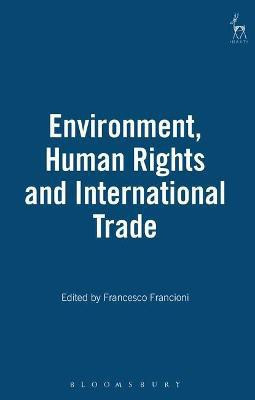 Environment, Human Rights and International Trade(English, Hardcover, unknown)