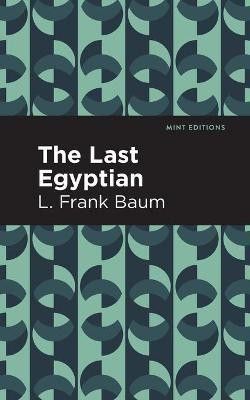 The Last Egyptian(English, Paperback, Baum L. Frank)