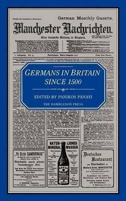 Germans in Britain Since 1500(English, Hardcover, Panayi Panikos)