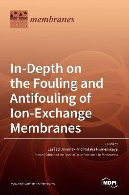In-Depth on the Fouling and Antifouling of Ion-Exchange Membranes(English, Hardcover, unknown)