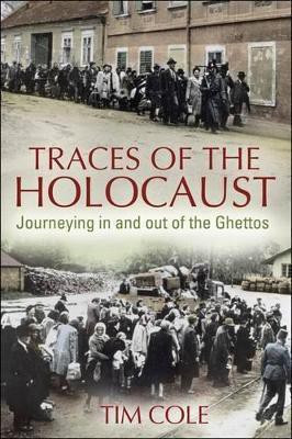 Traces of the Holocaust(English, Paperback, Cole Tim Dr)