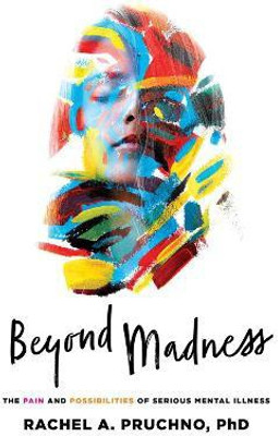Beyond Madness(English, Paperback, Pruchno Rachel A.)