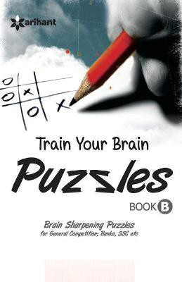 Train Your Brain Puzzles Book B(English, Paperback, Arihant Experts)