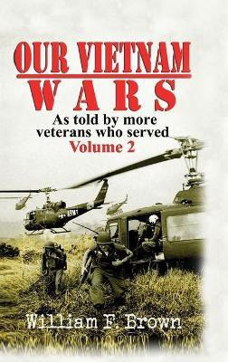 Our Vietnam Wars, Volume 2(English, Hardcover, Brown William F)
