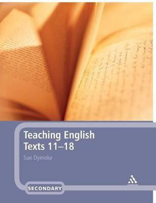 Teaching English Texts 11-18(English, Paperback, Dymoke Sue Dr)