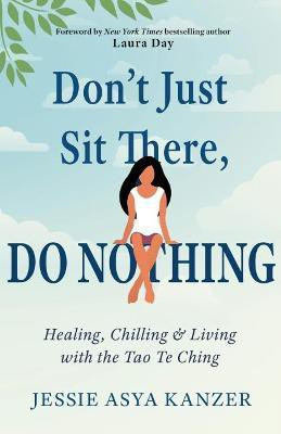 Don't Just Sit There, DO NOTHING(English, Paperback, Kanzer Jessie Asya)