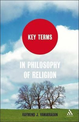 Key Terms in Philosophy of Religion(English, Paperback, VanArragon Raymond J. Professor)