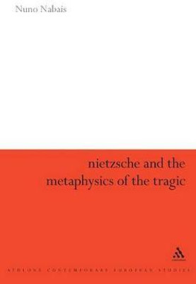 Nietzsche & the Metaphysics of the Tragic(English, Paperback, Nabais Nuno)