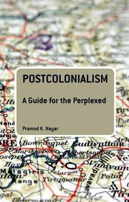 Postcolonialism: A Guide for the Perplexed(English, Paperback, Nayar Pramod K. Dr)