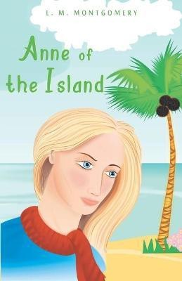 Anne of the Island(English, Paperback, Montgomery L M)