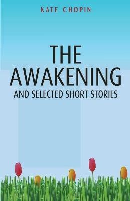 The Awakening and Selected Short Stories(English, Paperback, Chopin Kate)