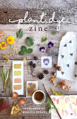 Plant Dye Zine(English, Paperback, Desnos Rebecca)