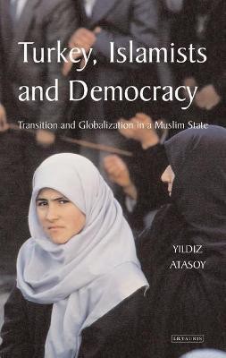 Turkey, Islamists and Democracy(English, Hardcover, Atasoy Yildiz)