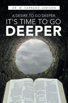A Desire to Go Deeper(English, Hardcover, Varnado-Jamison M Dr)