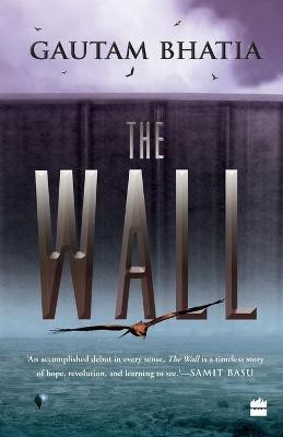 The Wall(English, Paperback, Bhatia Gautam)