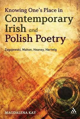 Knowing One's Place in Contemporary Irish and Polish Poetry(English, Hardcover, Kay Magdalena Dr.)