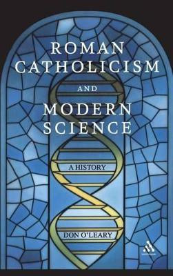 Roman Catholicism and Modern Science(English, Hardcover, O'Leary Don Dr)