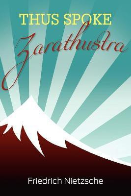 Thus Spoke Zarathustra(English, Paperback, Nietzsche Friedrich)