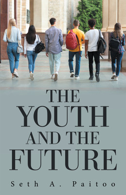 The Youth and the Future(English, Hardcover, Paitoo Seth A)