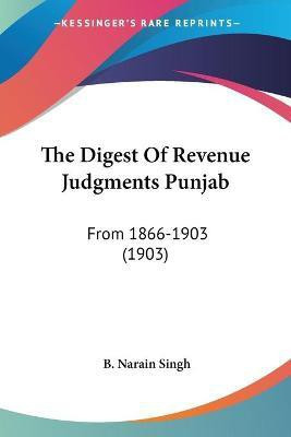 The Digest Of Revenue Judgments Punjab(English, Paperback, unknown)