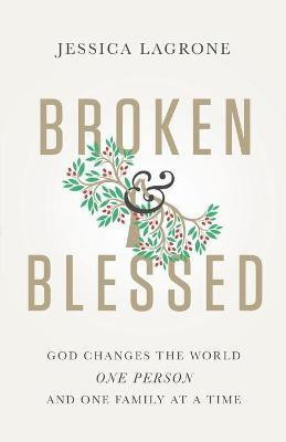Broken & Blessed(English, Paperback, LaGrone Jessica)