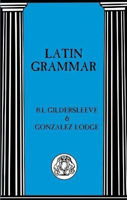 Latin Grammar(English, Paperback, Gildersleeve B. L.)