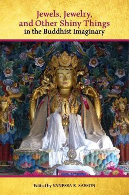Jewels, Jewelry, and Other Shiny Things in the Buddhist Imaginary(English, Hardcover, unknown)