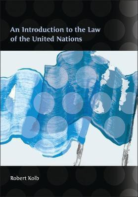 An Introduction to the Law of the United Nations(English, Paperback, Kolb Robert)