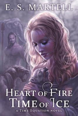Heart of Fire Time of Ice(English, Paperback, Martell Eric S)