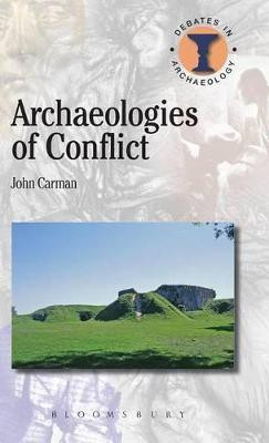 Archaeologies of Conflict(English, Hardcover, Carman John)