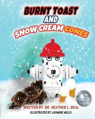 Burnt Toast and Snow Cream Cones(English, Paperback, Beal Heather L)