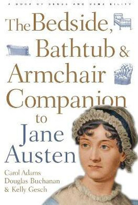 The Bedside, Bathtub & Armchair Companion to Jane Austen(English, Paperback, Adams Carol J.)